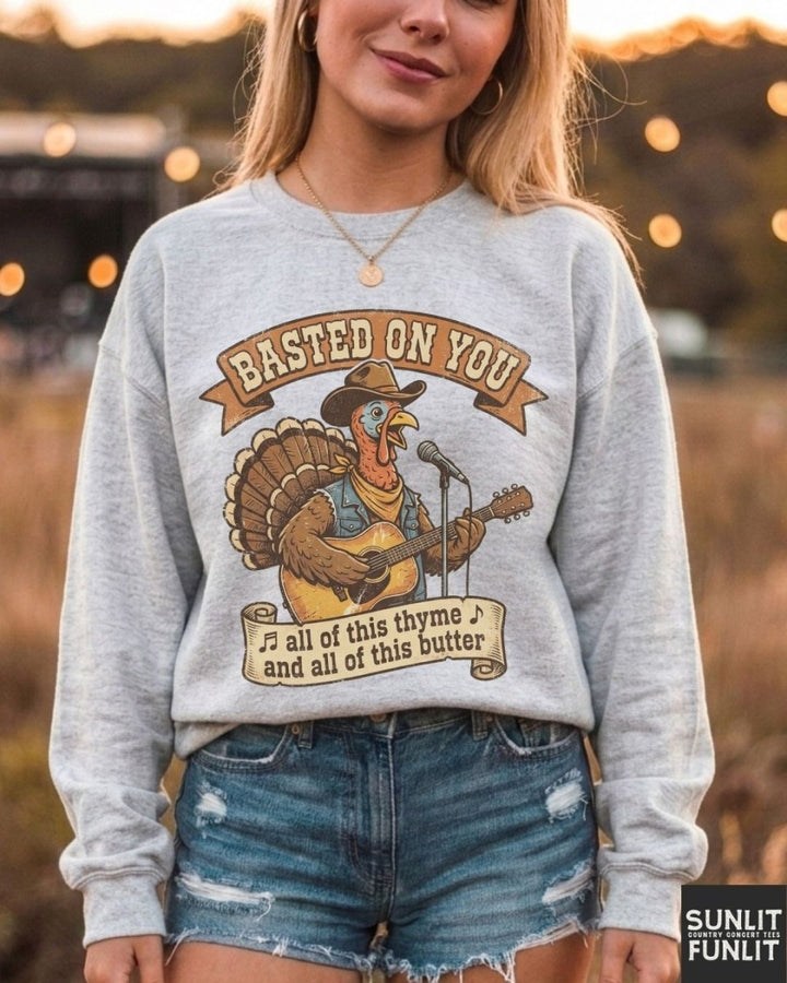 Basted On You Funny Friendsgiving Sweatshirt