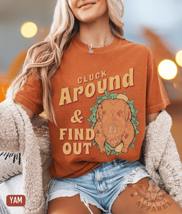 Cluck Around Find Out Funny Thanksgiving Tee - Sunlit Funlit | Graphic Tees for Country Concert Addicts