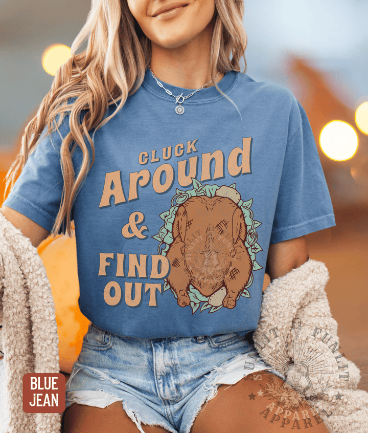 Cluck Around Find Out Funny Thanksgiving Tee - Sunlit Funlit | Graphic Tees for Country Concert Addicts