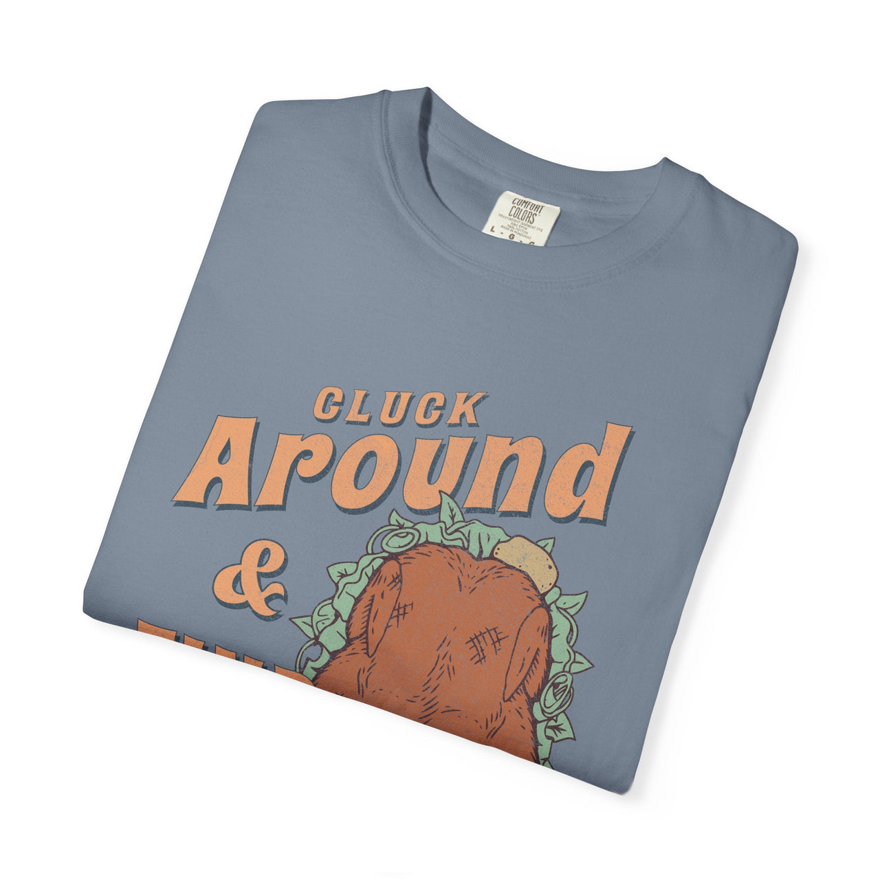 Cluck Around Thanksgiving Comfort Colors - Sunlit Funlit | Graphic Tees for Country Concerts