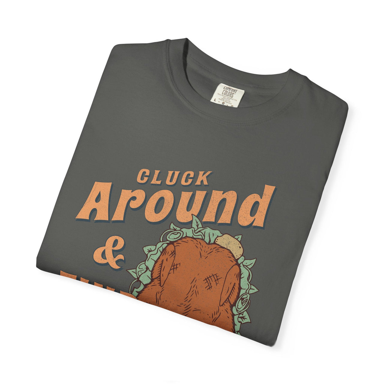 Cluck Around Thanksgiving Comfort Colors - Sunlit Funlit | Graphic Tees for Country Concerts