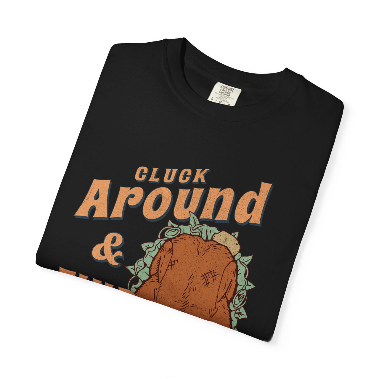 Cluck Around Thanksgiving Comfort Colors - Sunlit Funlit | Graphic Tees for Country Concerts