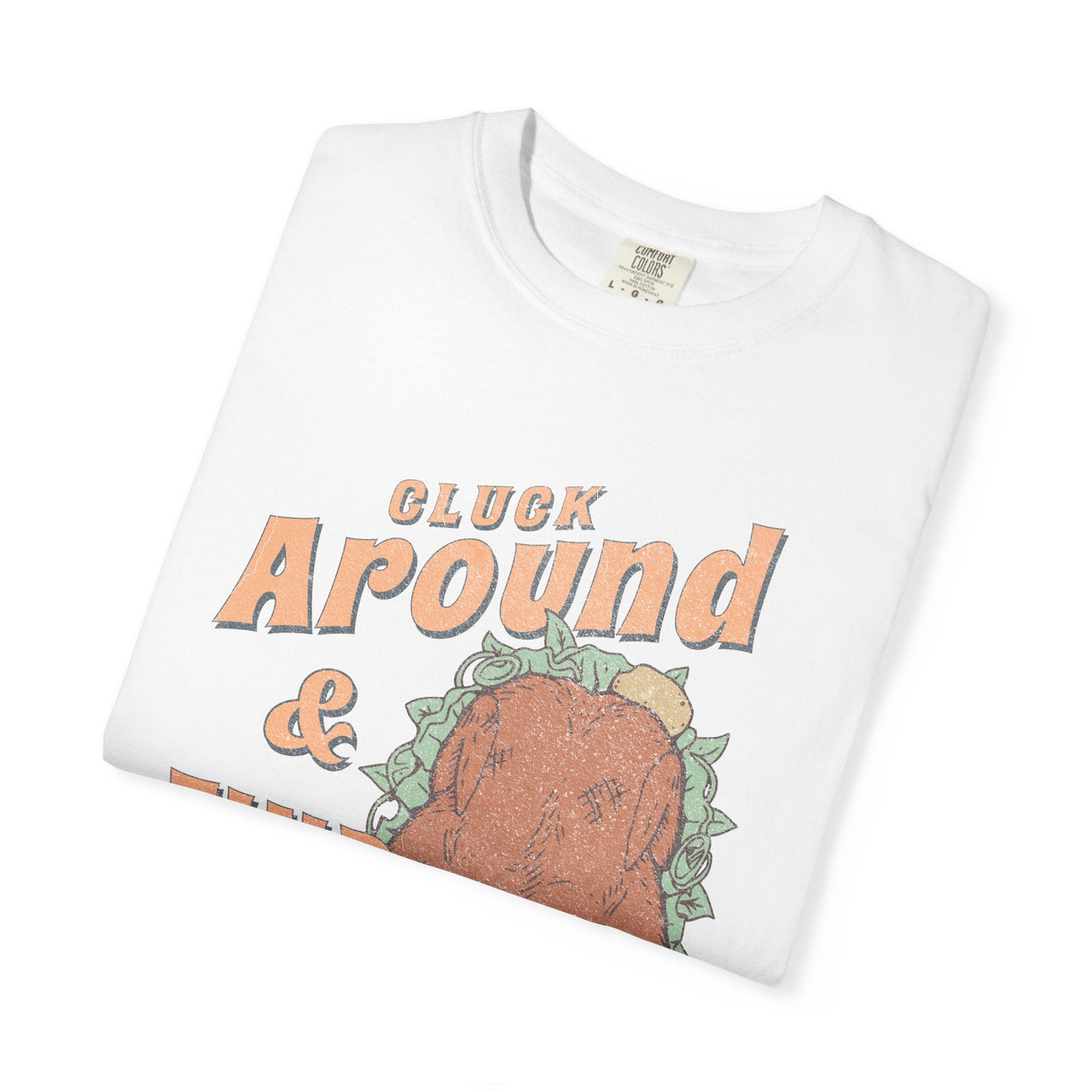 Cluck Around Thanksgiving Comfort Colors - Sunlit Funlit | Graphic Tees for Country Concerts