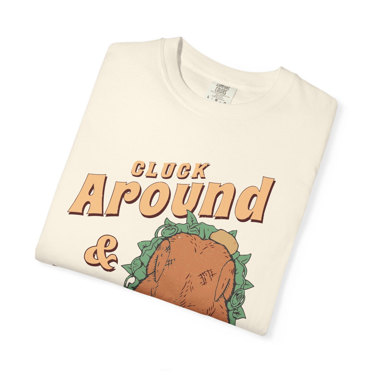 Cluck Around Thanksgiving Comfort Colors - Sunlit Funlit | Graphic Tees for Country Concerts