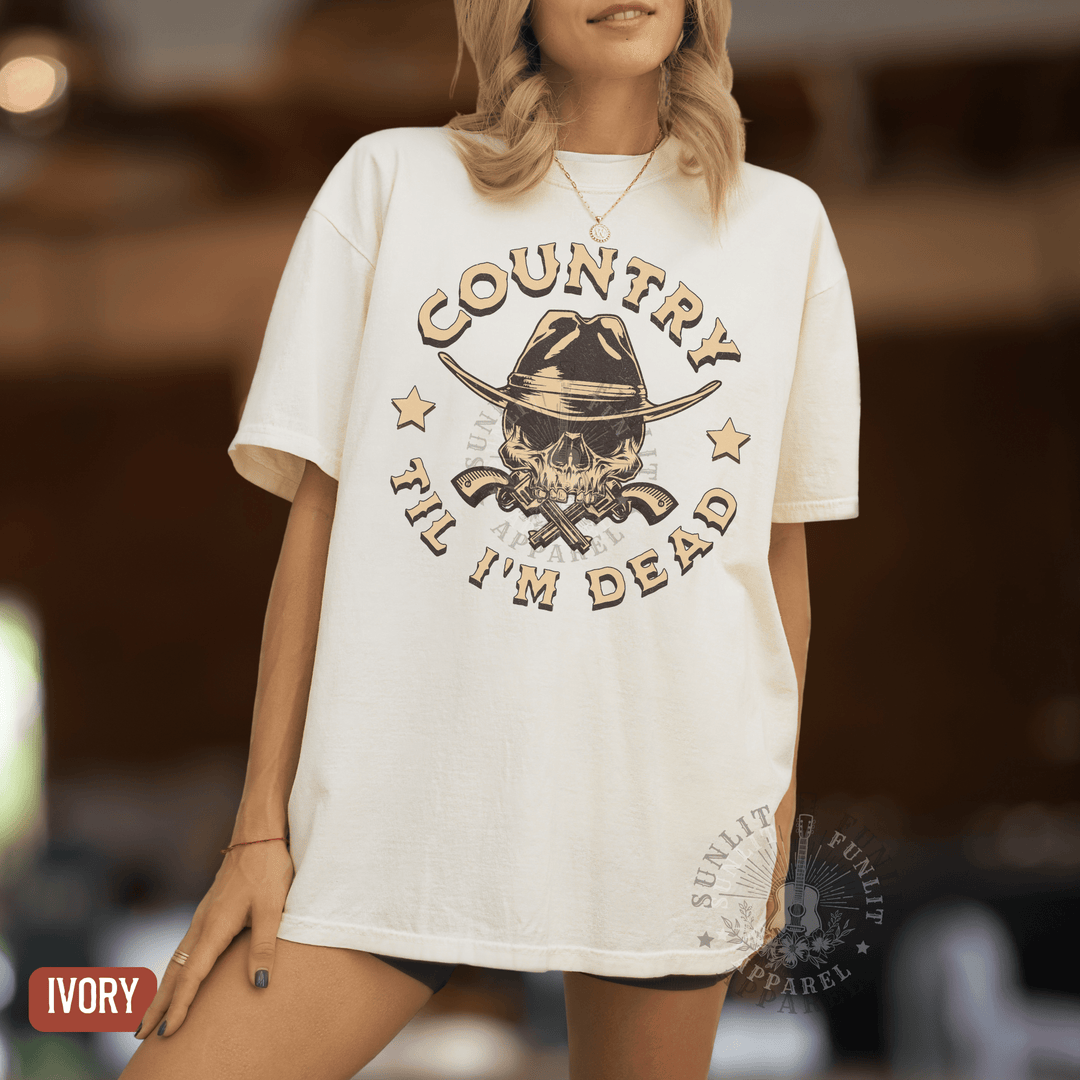 Country Til I'm Dead Country Fan Tee - Sunlit Funlit | Graphic Tees for Country Concert Addicts