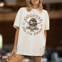 Thumbnail for Country Til I'm Dead Country Fan Tee - Sunlit Funlit | Graphic Tees for Country Concert Addicts