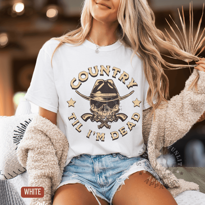 Country Til I'm Dead Country Fan Tee - Sunlit Funlit | Graphic Tees for Country Concert Addicts