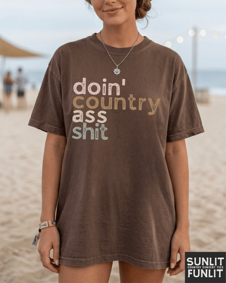 Doin' Country Ass Shit Comfort Colors Tee