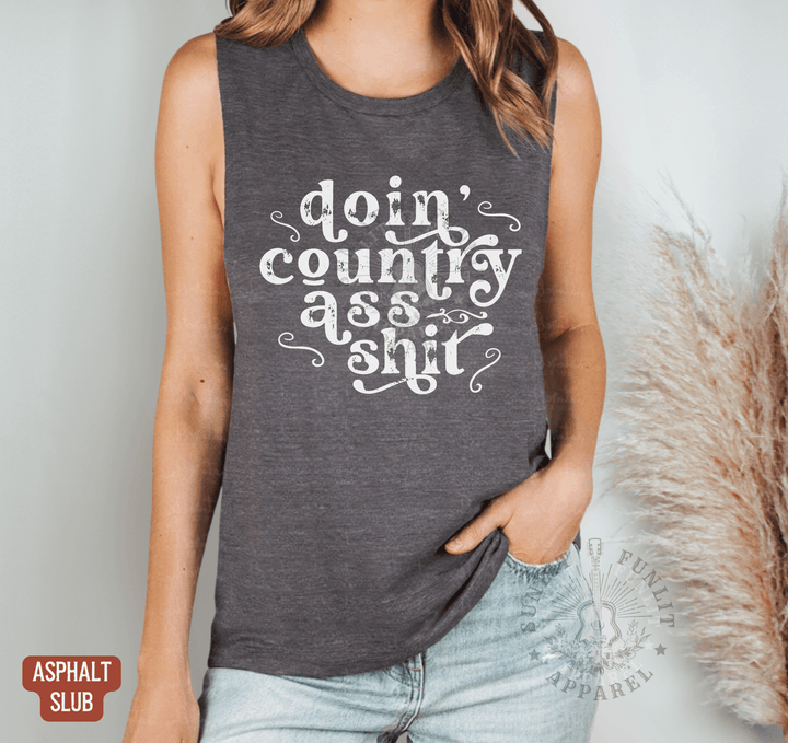 Doin' Country Ass Shit Muscle Tank Top - Sunlit Funlit | Graphic Tees for Country Concert Addicts