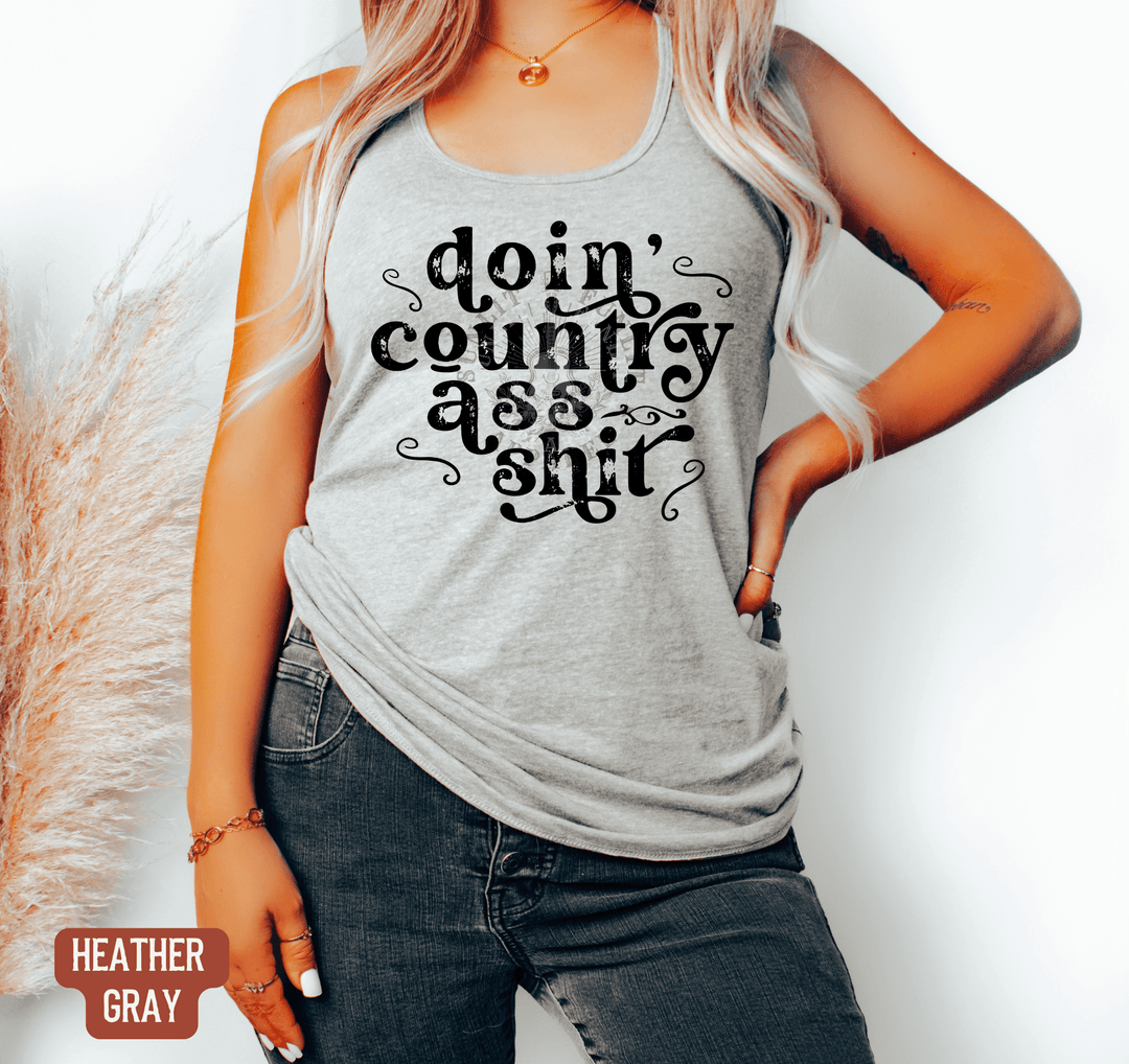 Doin' Country Ass Shit Racerback Country Tank 