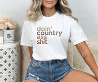 Thumbnail for Doin' Country Ass Sh*t Stacked Tee - Sunlit Funlit | Graphic Tees for Country Concert Addicts