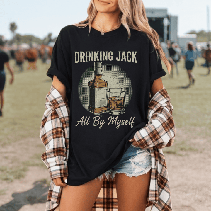 Drinking Jack All By Myself Country Concert Shirt - Sunlit Funlit | Graphic Tees for Country Concert Addicts