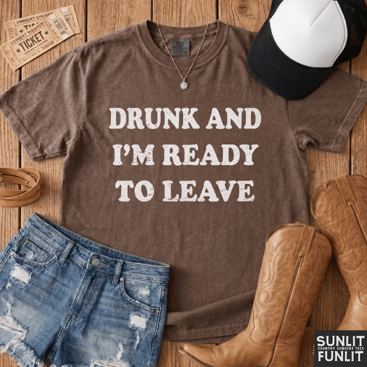 Drunk Ready to Leave T-Shirt