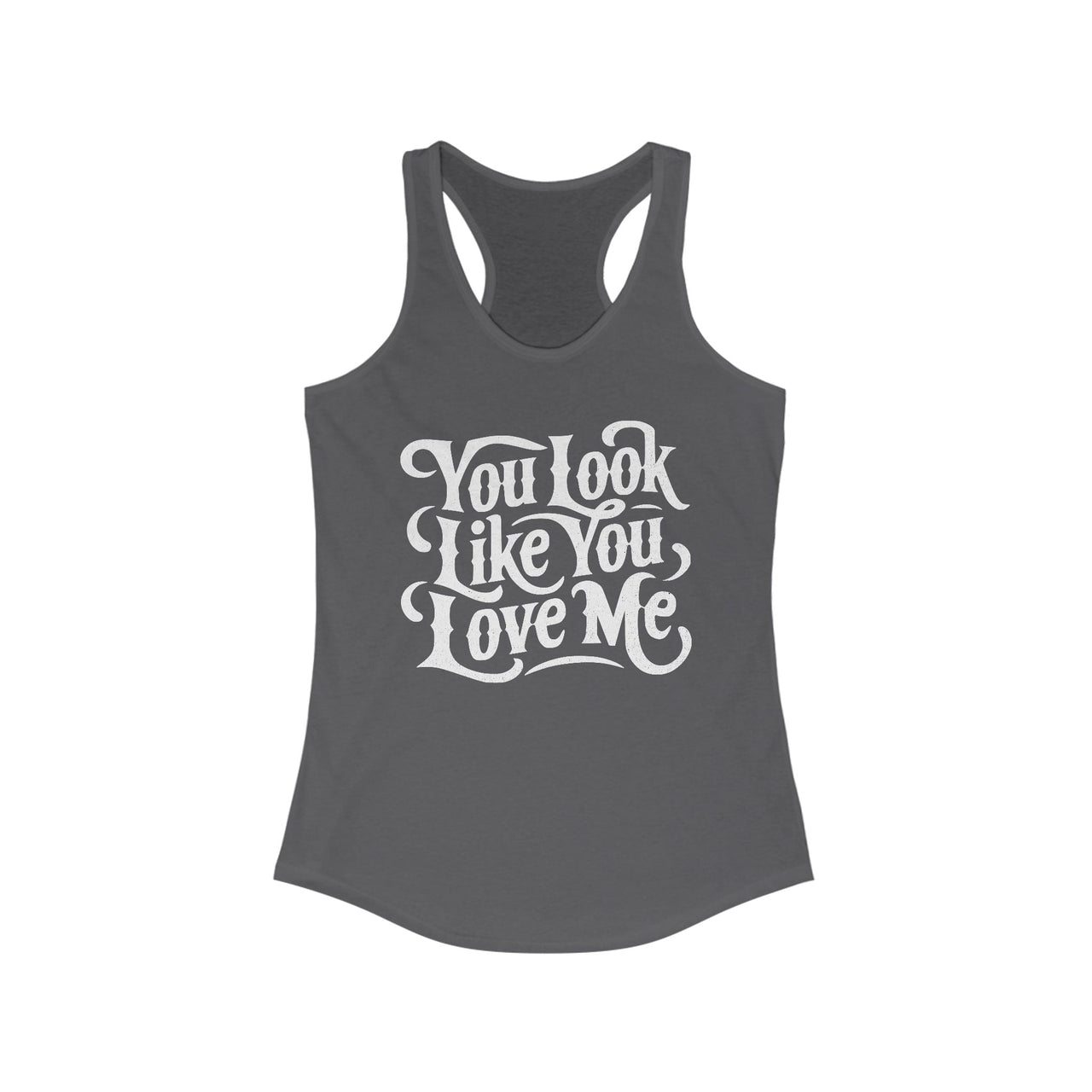 Ella You Look Like You Love Me Racerback Tank - Sunlit Funlit Country Music Tees