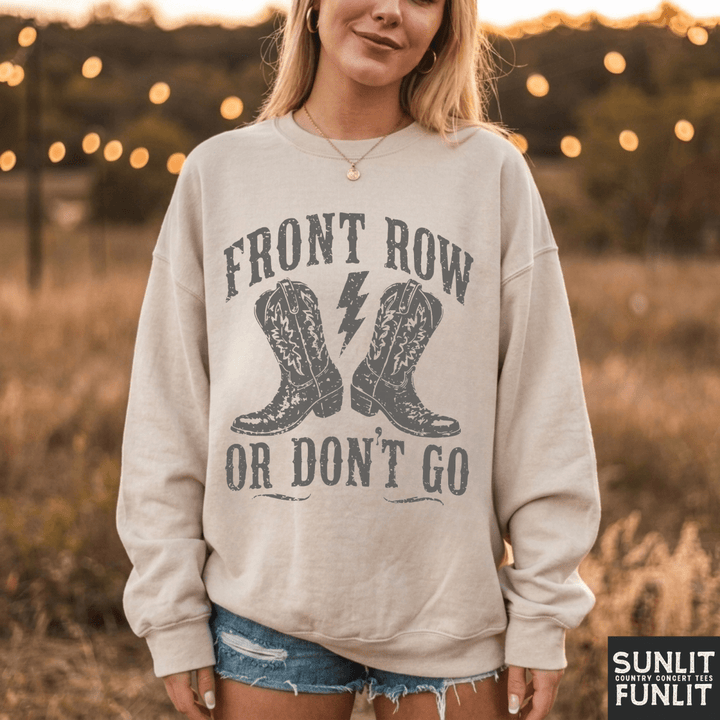 Front Row or Don't Go Crewneck Sweatshirt