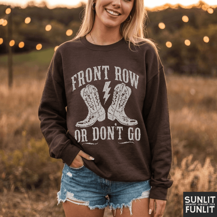 Front Row or Don't Go Crewneck Sweatshirt