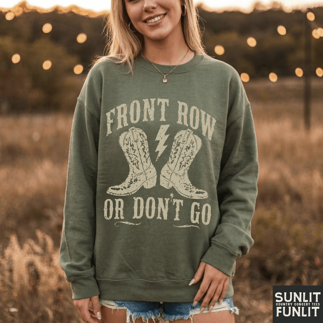 Front Row or Don't Go Crewneck Sweatshirt