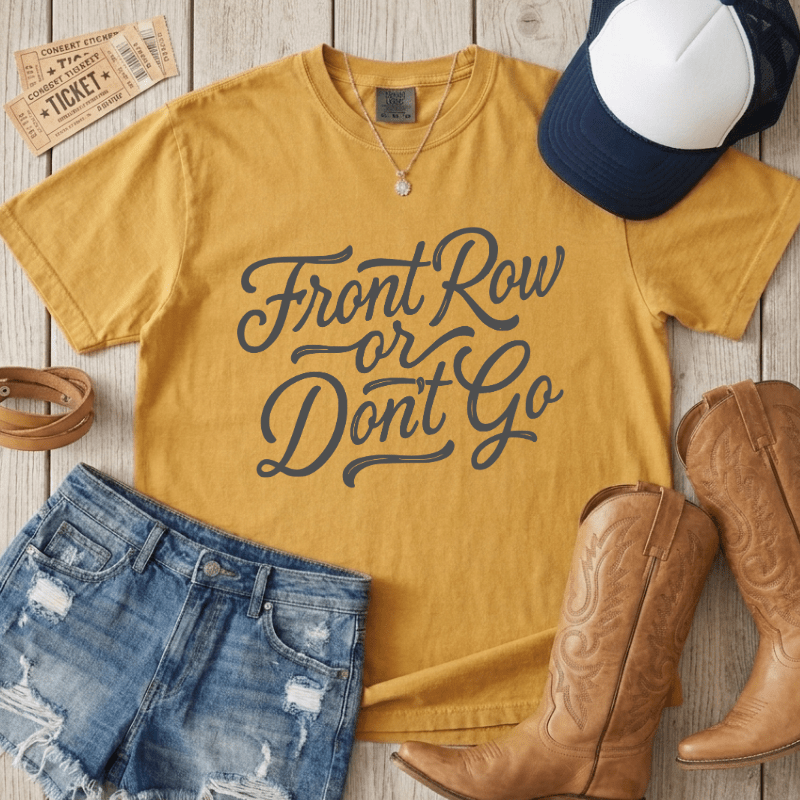 Front Row or Don't Go Script Tee