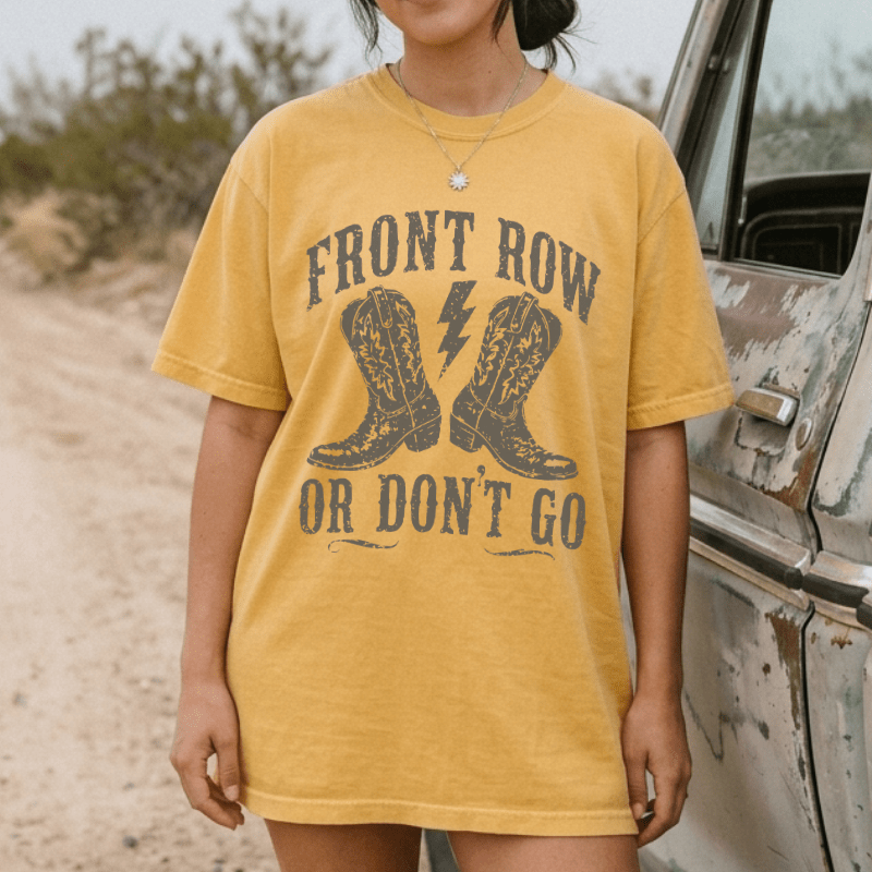 Front Row Or Don't Go T-Shirt