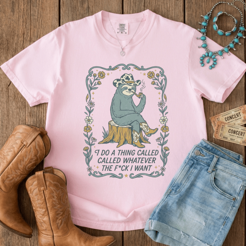 I Do Whatever I Want Sloth Tee