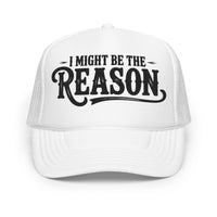 Thumbnail for I Might Be The Reason 2 Foam trucker hat - Sunlit Funlit Country Music Tees