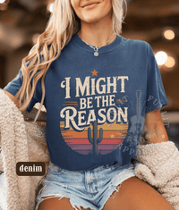 Thumbnail for I Might Be The Reason Country Concert Tee - Sunlit Funlit | Graphic Tees for Country Concert Addicts