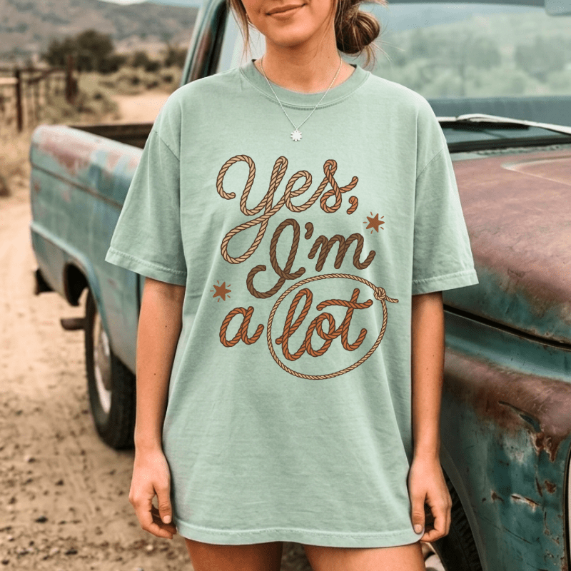 I'm A Lot Lasso Tee