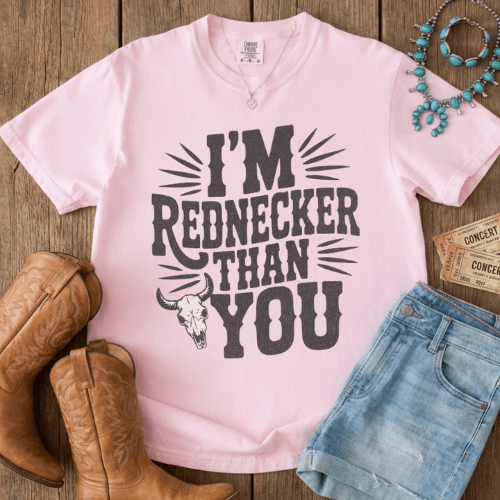 I'm Rednecker Than You T-Shirt
