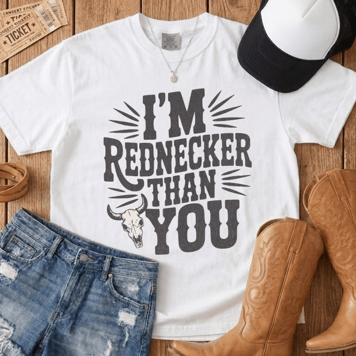 I'm Rednecker Than You T-Shirt