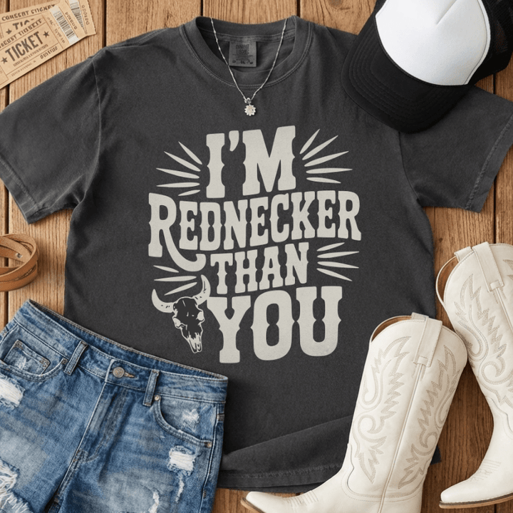I'm Rednecker Than You T-Shirt