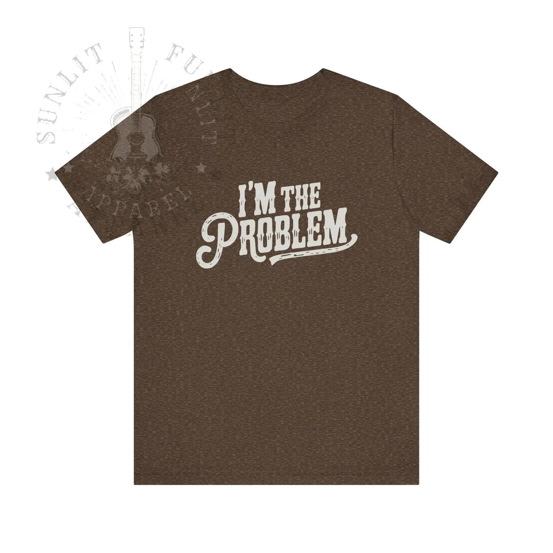 I'm The Problem Lightweight Country Concert Tee - Sunlit Funlit | Graphic Tees for Country Concert Addicts