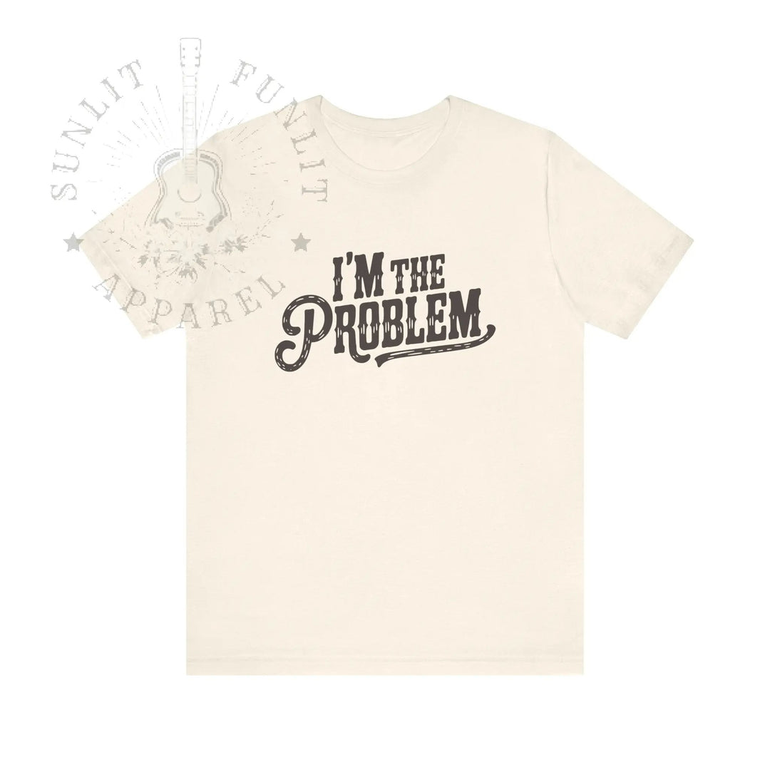 I'm The Problem Lightweight Country Concert Tee - Sunlit Funlit | Graphic Tees for Country Concert Addicts