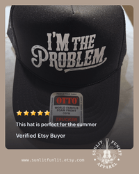 Thumbnail for I'm the Problem Trucker Hat - Sunlit Funlit | Graphic Tees for Country Concert Addicts