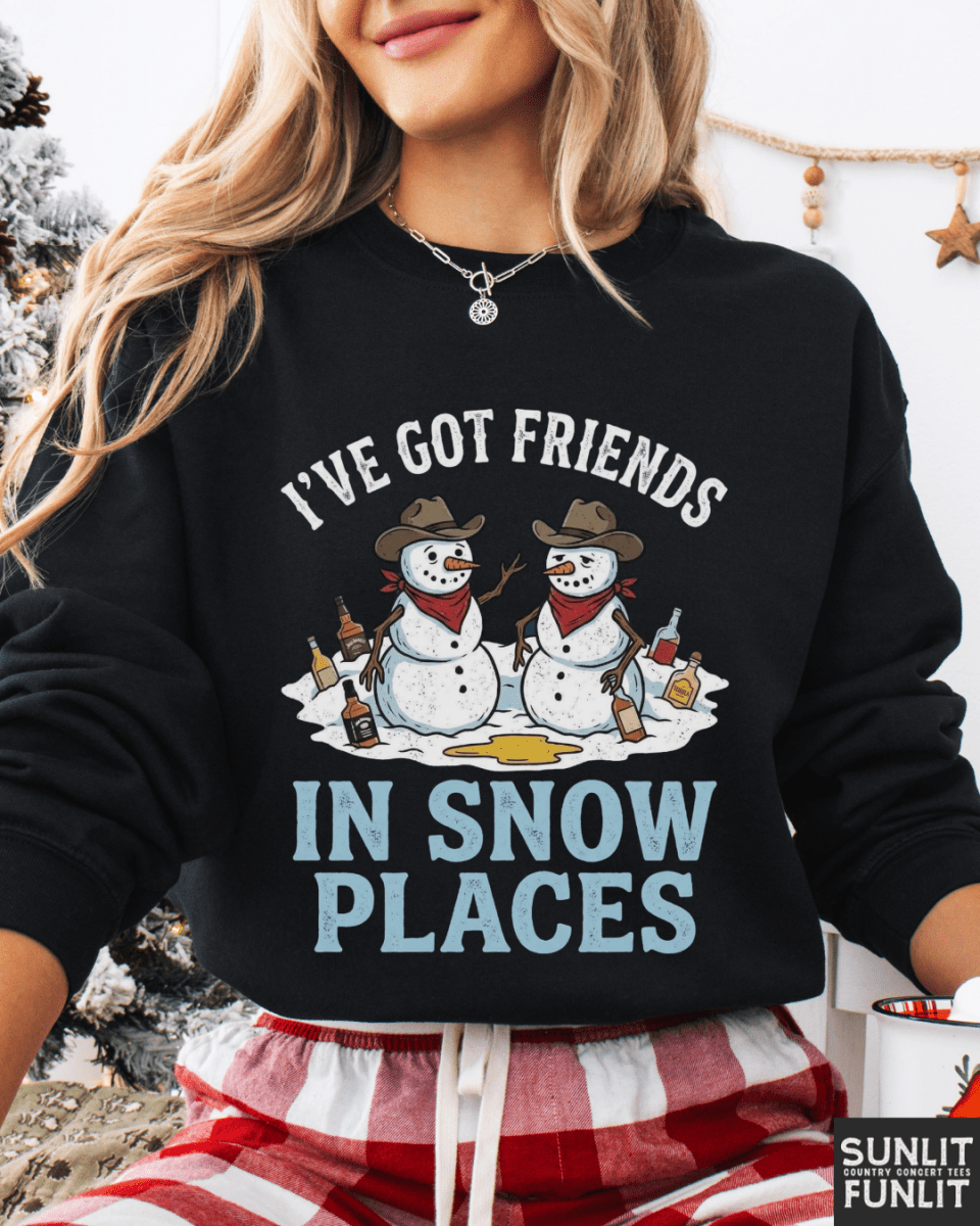 I've Got Friends in Snow Places Christmas Sweatshirt