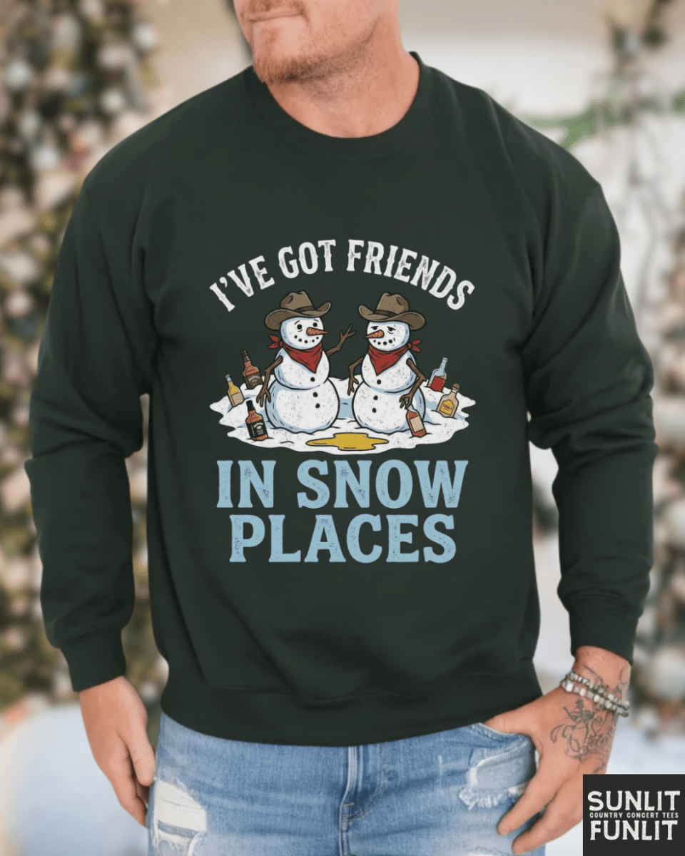 I've Got Friends in Snow Places Christmas Sweatshirt