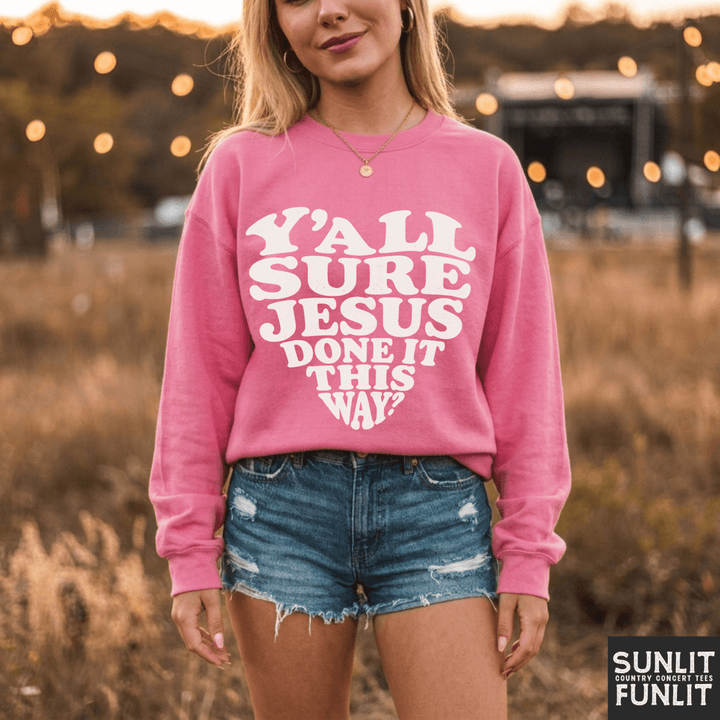 Jesus Done It This Way Sweatshirt