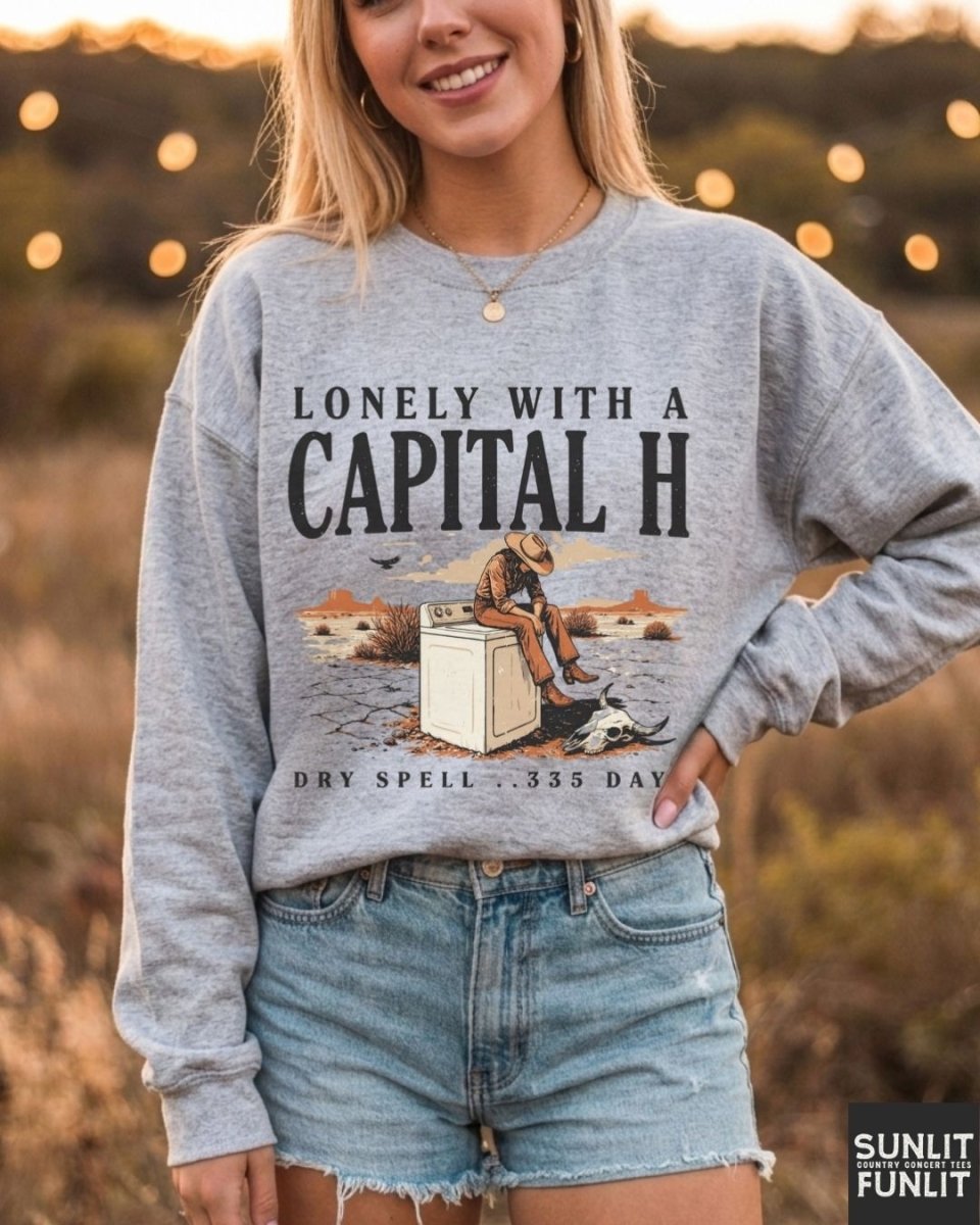 Lonely With A Capital H Sweatshirt