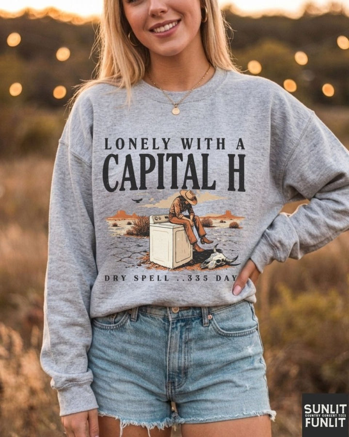 Lonely With A Capital H Sweatshirt