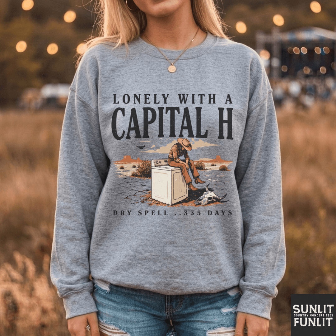Lonely With A Capital H Sweatshirt