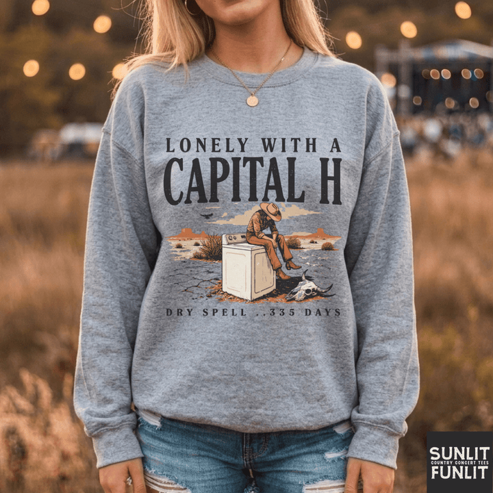 Lonely With A Capital H Sweatshirt