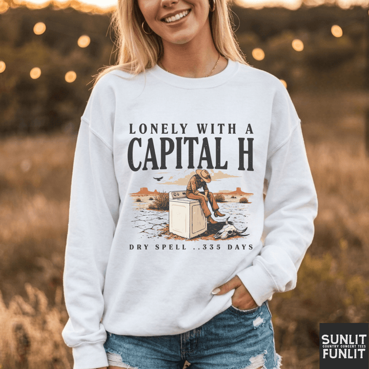 Lonely With A Capital H Sweatshirt