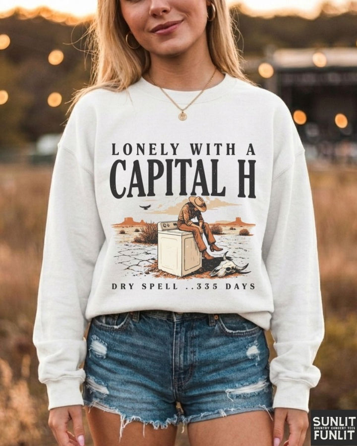 Lonely With A Capital H Sweatshirt