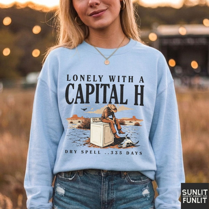 Lonely With A Capital H Sweatshirt
