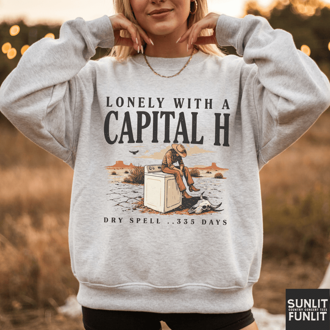 Lonely With A Capital H Sweatshirt