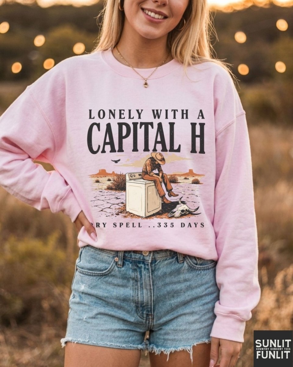 Lonely With A Capital H Sweatshirt