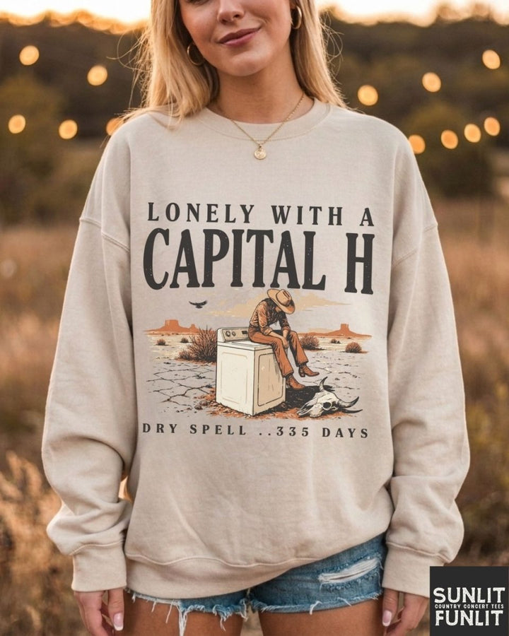 Lonely With A Capital H Sweatshirt
