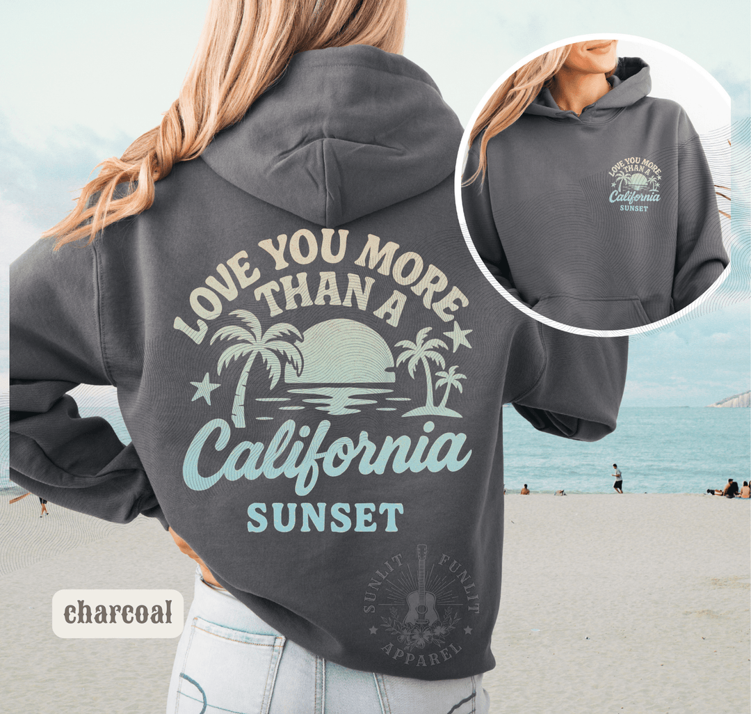 More Than A California Sunset Double Sided Beach Hoodie - Sunlit Funlit | Graphic Tees for Country Concert Addicts