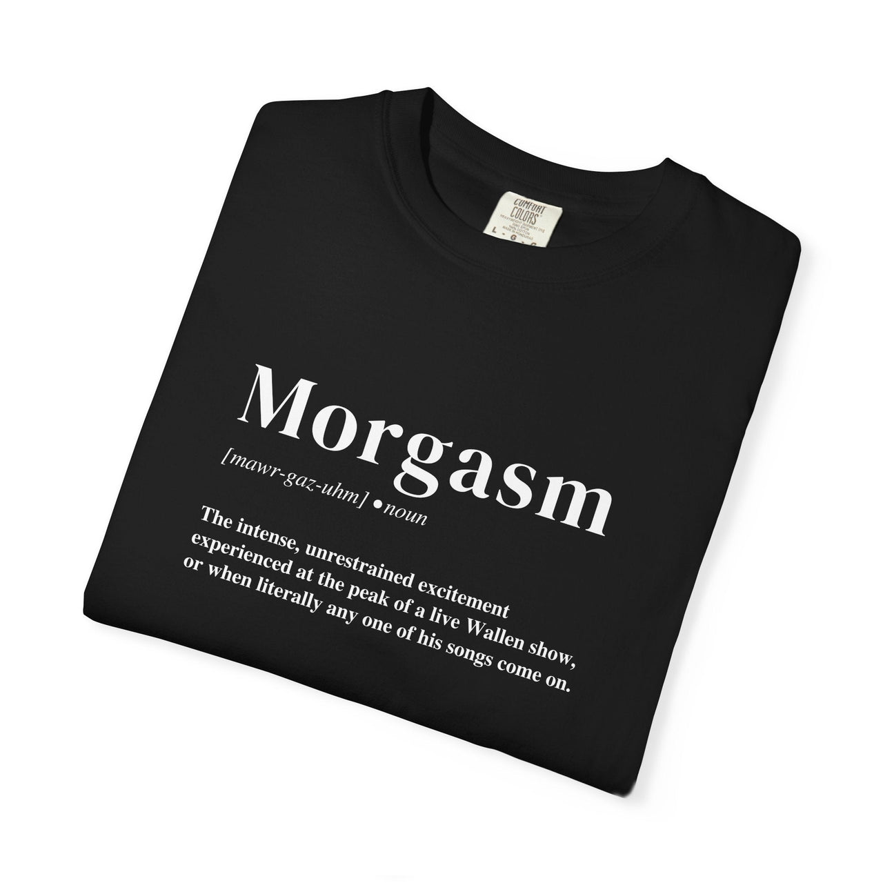 Morgasm Wallen Comfort Colors Tee - Sunlit Funlit Country Music Tees