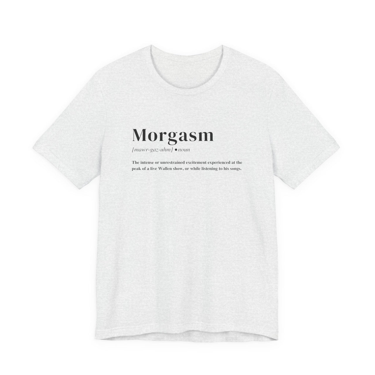 Morgasm© Wallen Lightweight Tee - Sunlit Funlit Country Music Tees