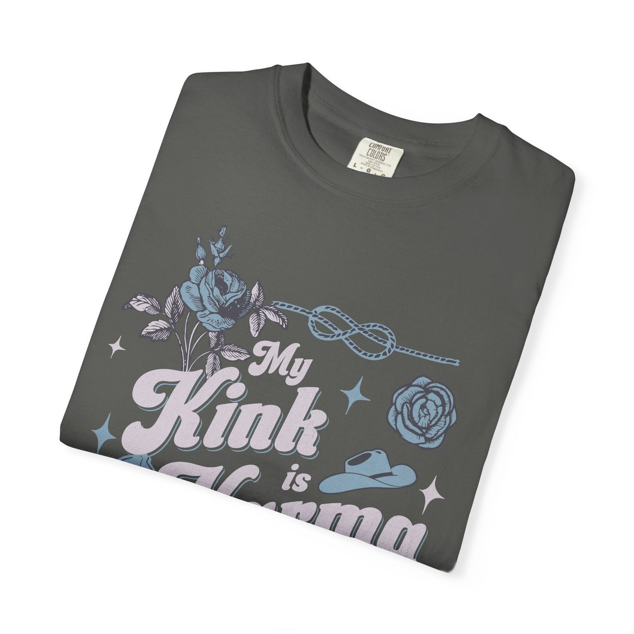 My Kink Is Karma Western Comfort Colors Tee - Sunlit Funlit Country Music Tees